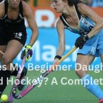 What Does My Beginner Daughter Need for Field Hockey